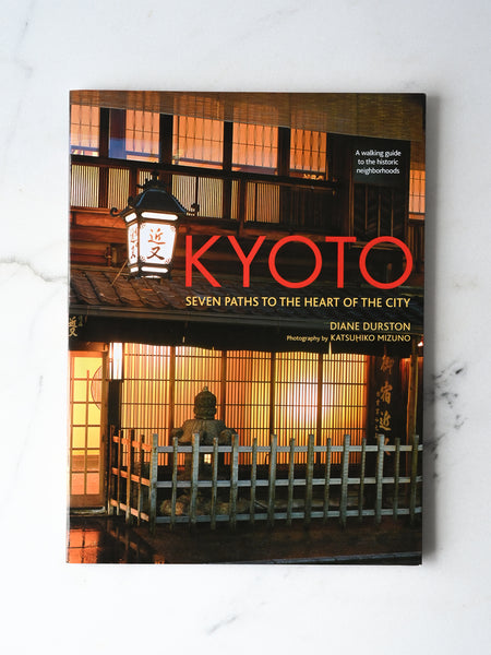 Kyoto: Seven Paths to the Heart of the City