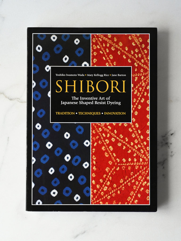 Shibori: The Inventive Art of Japanese Shaped Resist Dyeing